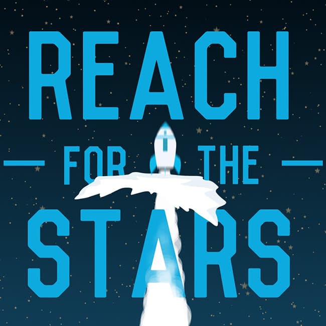 illustration of a rocket ship blasting through space with the title Reach for the stars